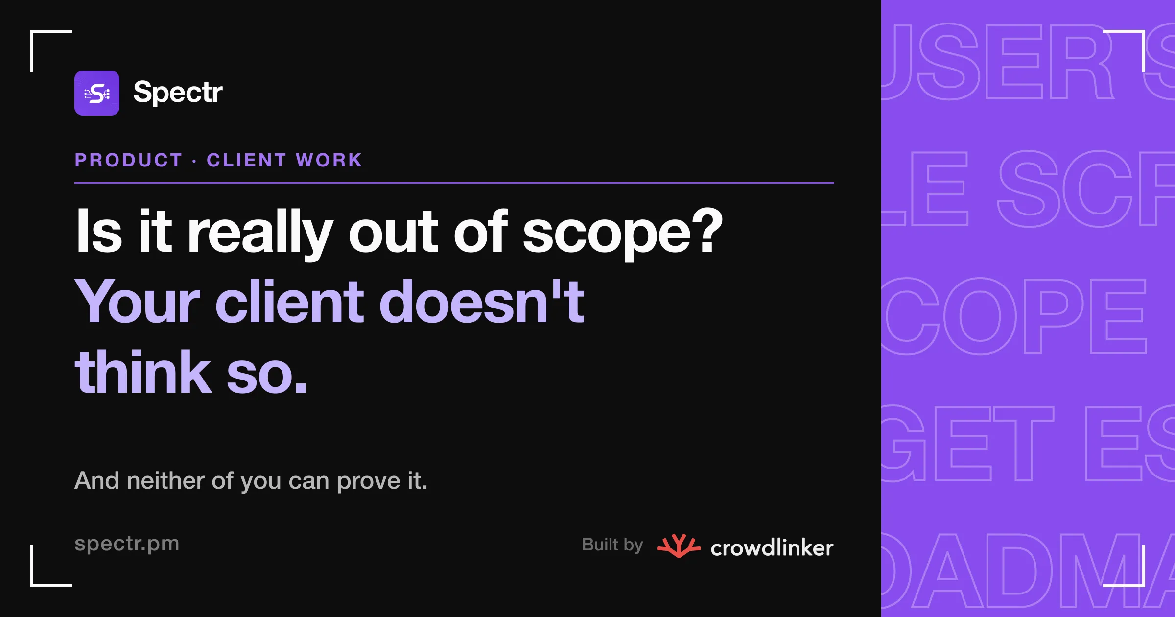 Is it really out of scope? Your client doesn't think so.