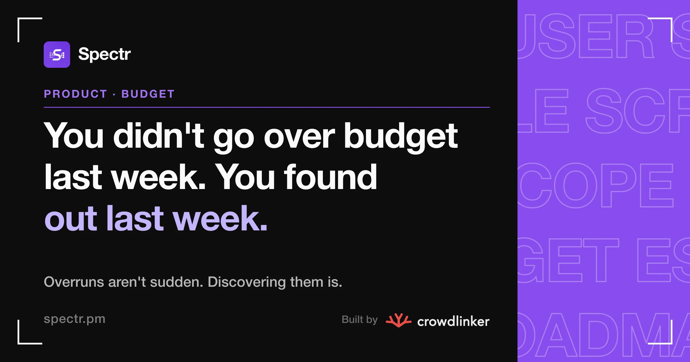 You didn't go over budget last week. You found out last week.